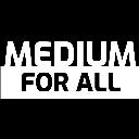 Medium for All