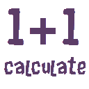 Calculate!